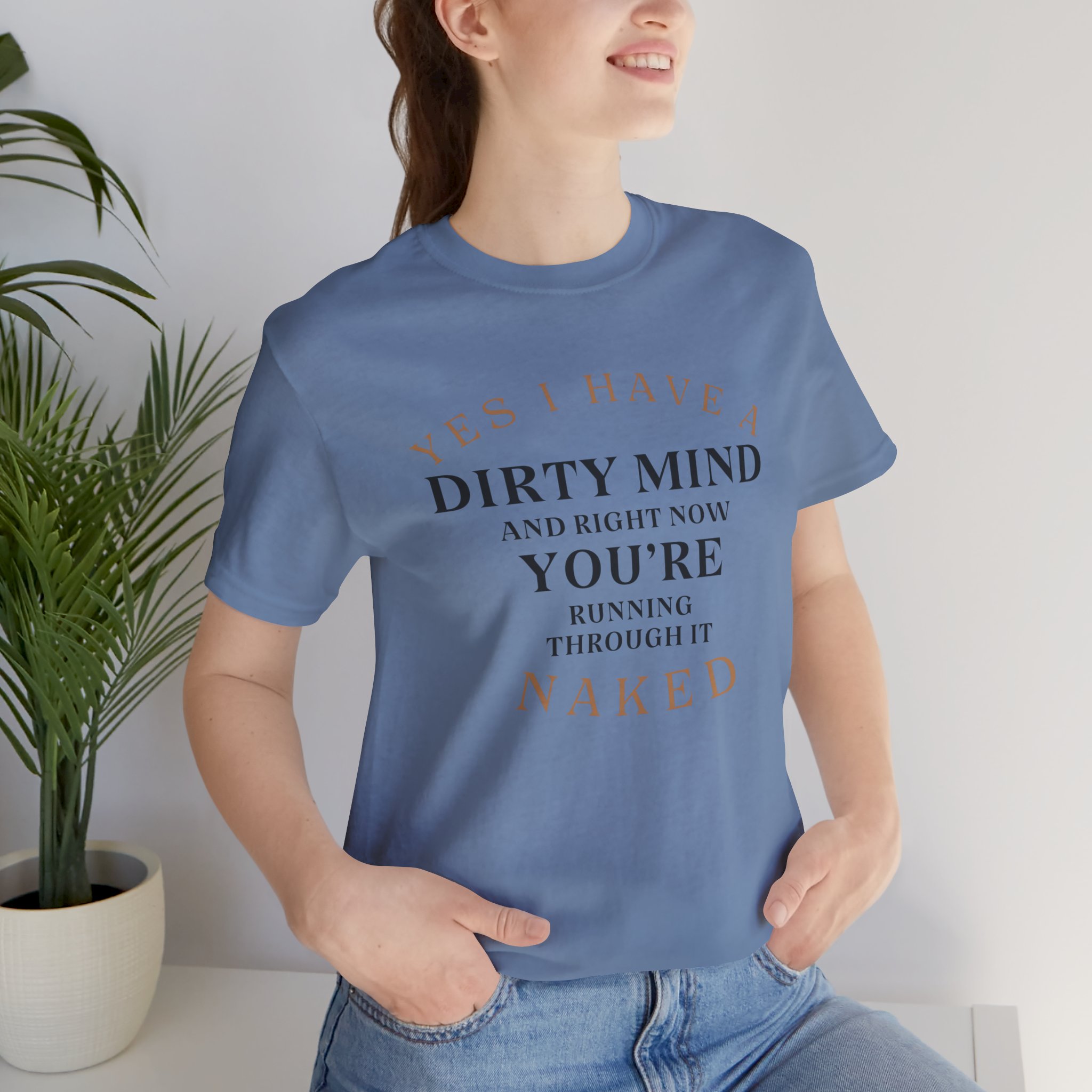 YES I HAVE A DIRTY MIND AND RIGHT NOW YOU'RE RUNNING THROUGH IT NAKED - Image 28