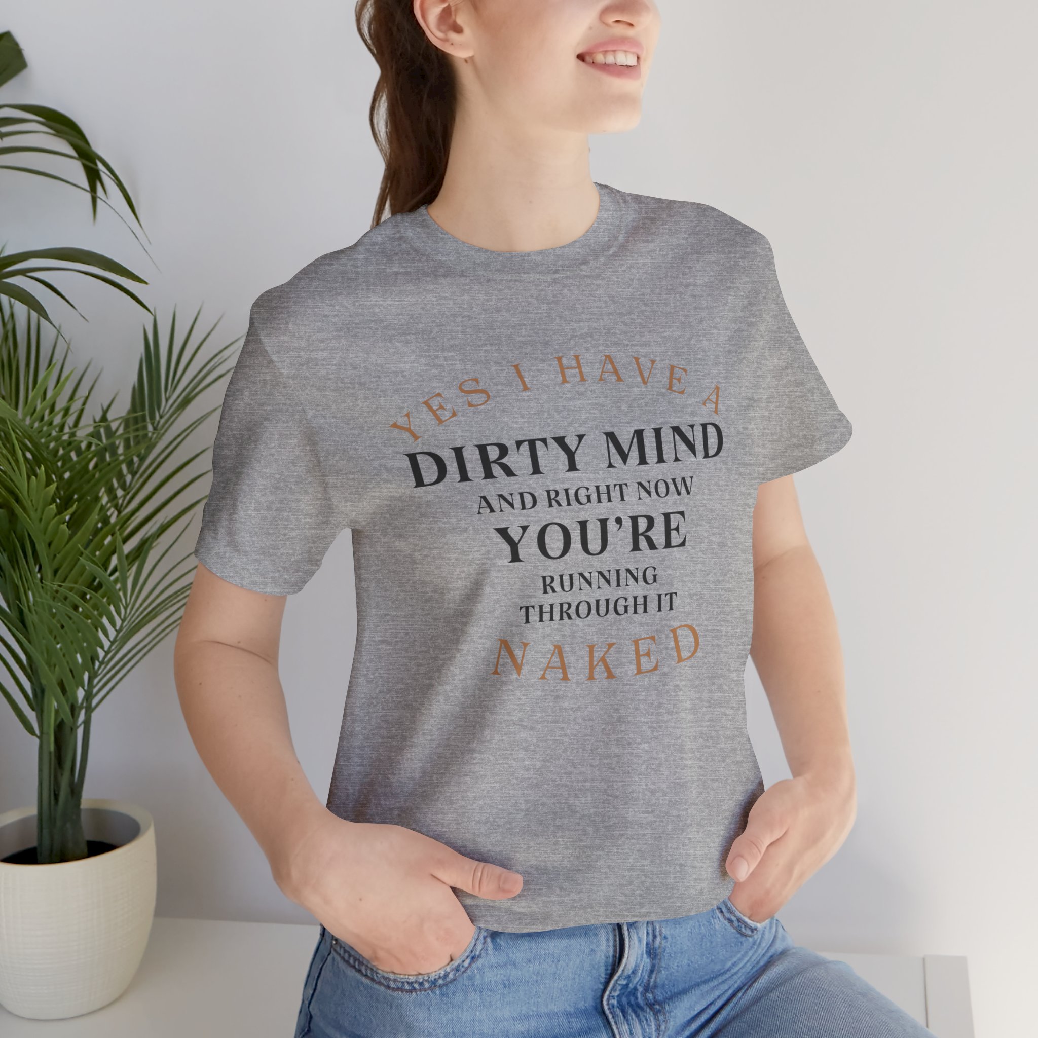 YES I HAVE A DIRTY MIND AND RIGHT NOW YOU'RE RUNNING THROUGH IT NAKED - Image 24