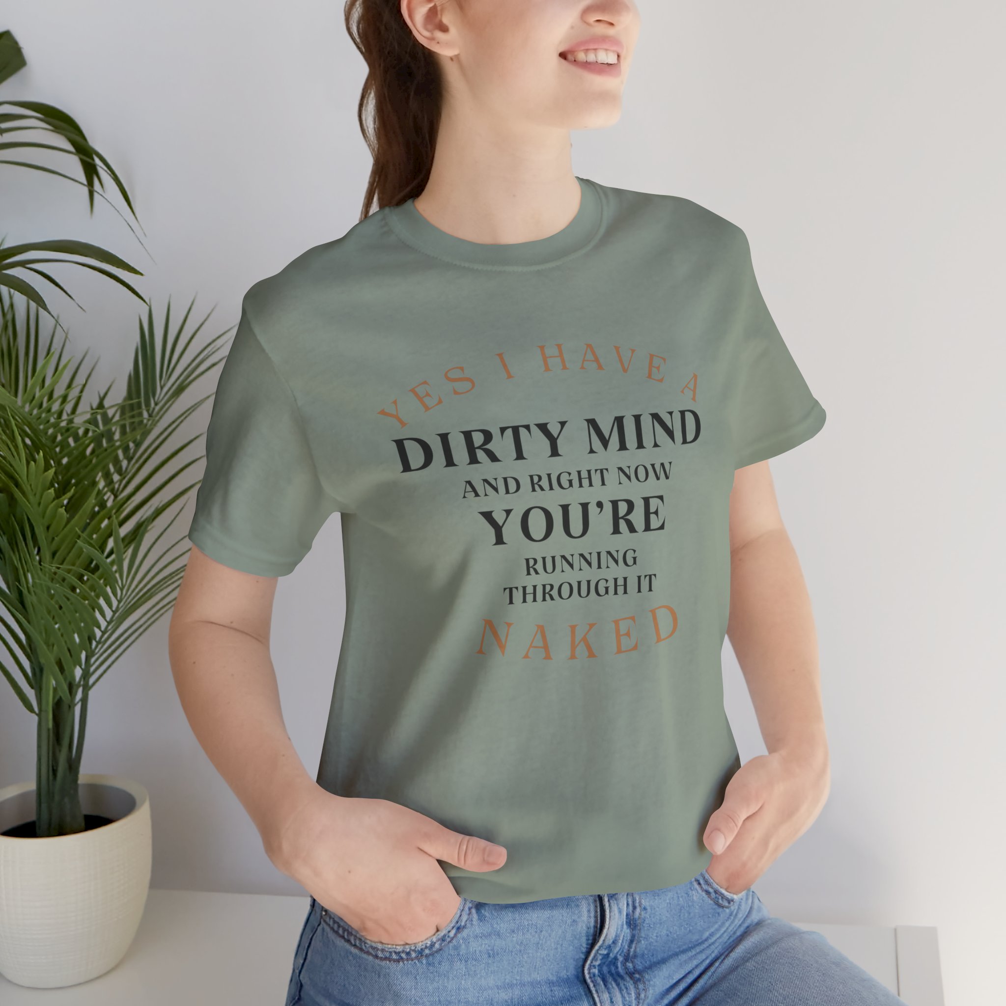 YES I HAVE A DIRTY MIND AND RIGHT NOW YOU'RE RUNNING THROUGH IT NAKED - Image 20