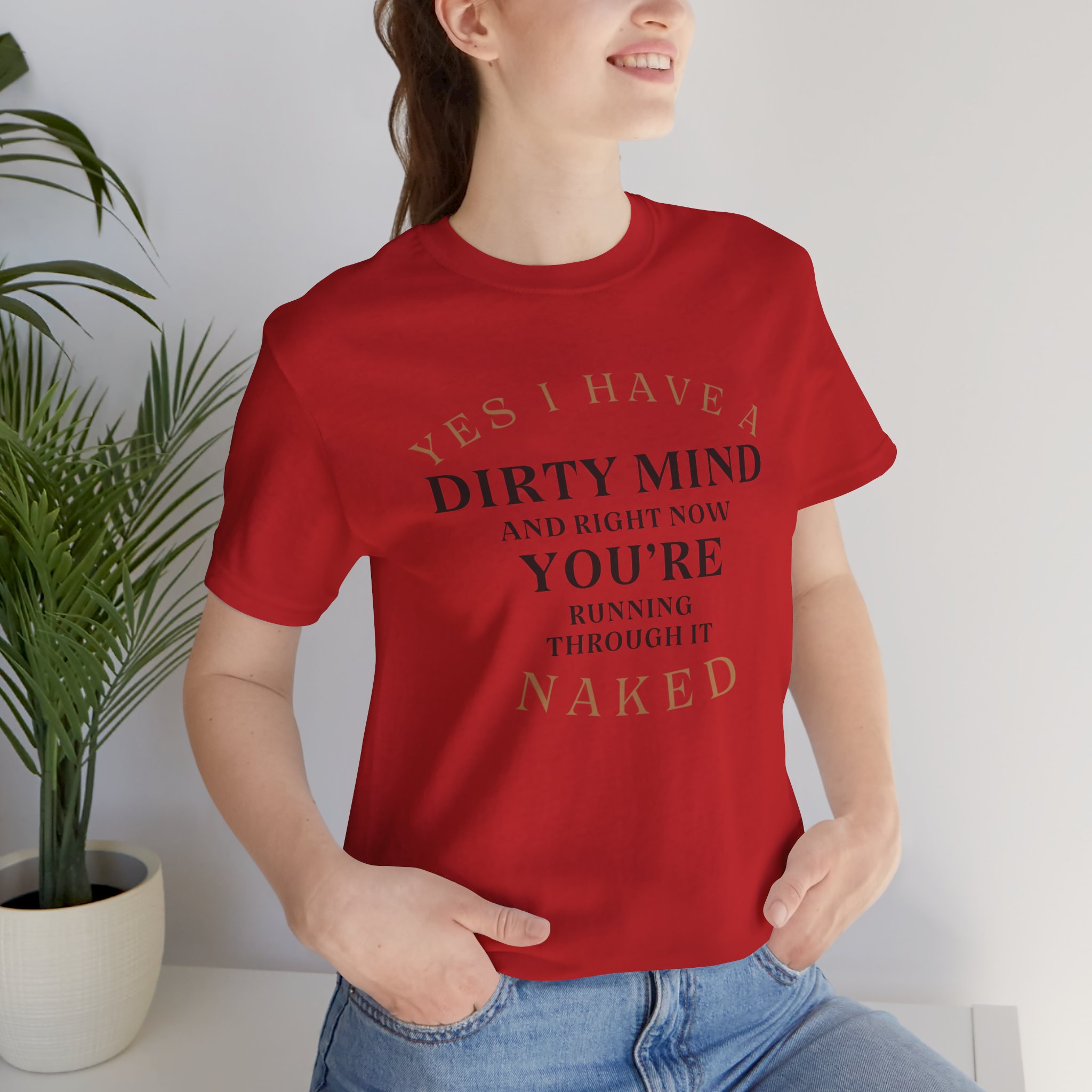 YES I HAVE A DIRTY MIND AND RIGHT NOW YOU'RE RUNNING THROUGH IT NAKED - Image 36