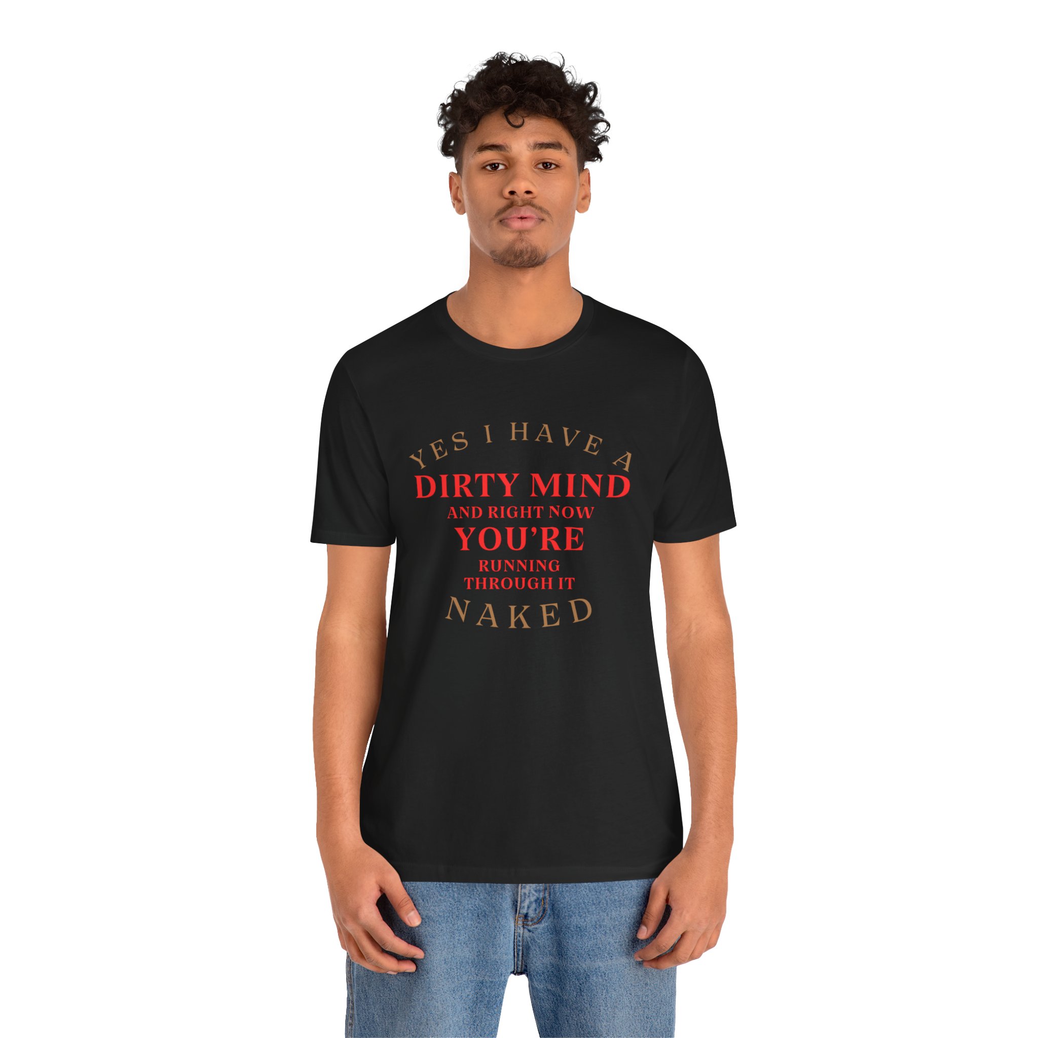 YES I HAVE A DIRTY MIND AND RIGHT NOW YOU'RE RUNNING THROUGH IT NAKED - Image 3