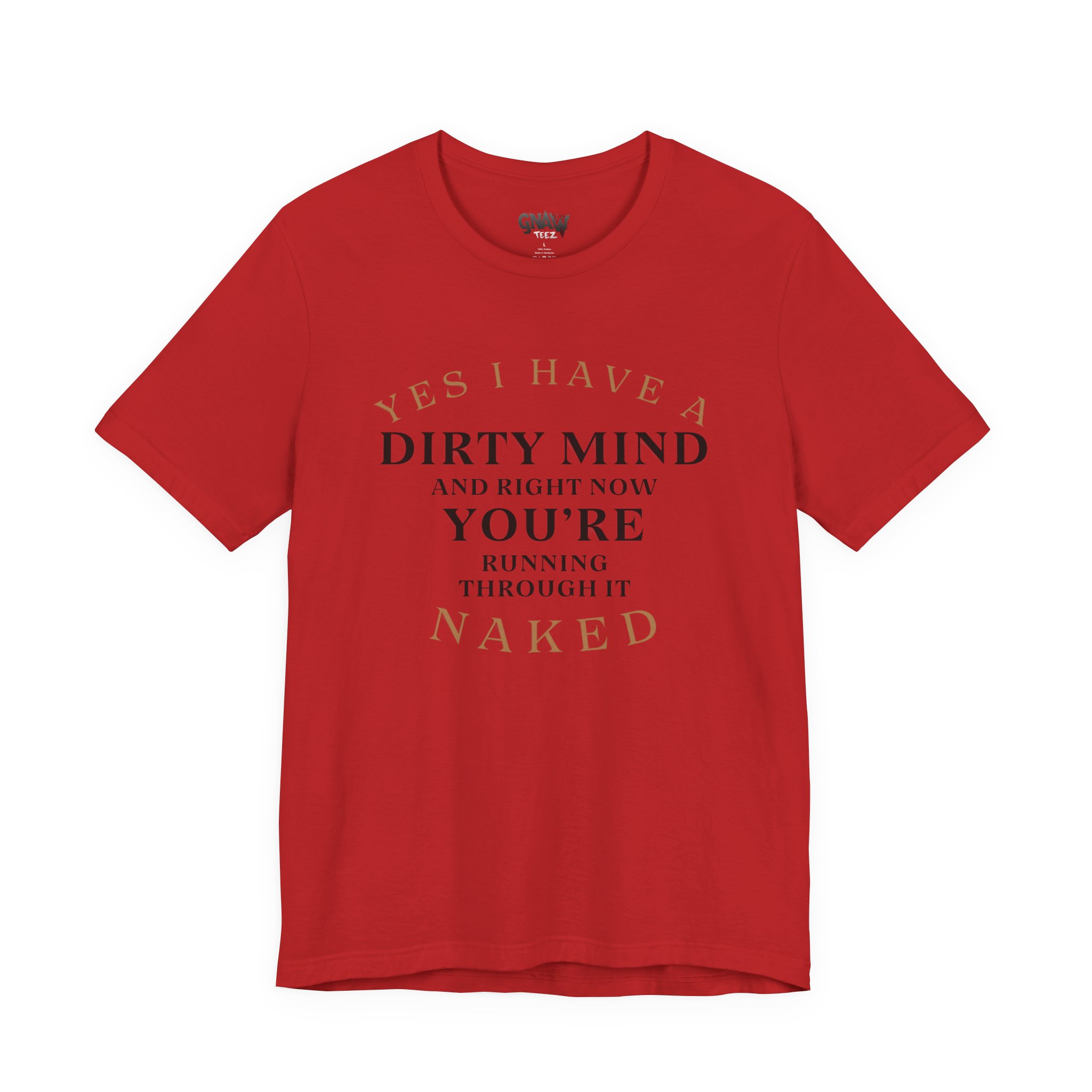 YES I HAVE A DIRTY MIND AND RIGHT NOW YOU'RE RUNNING THROUGH IT NAKED - Image 33