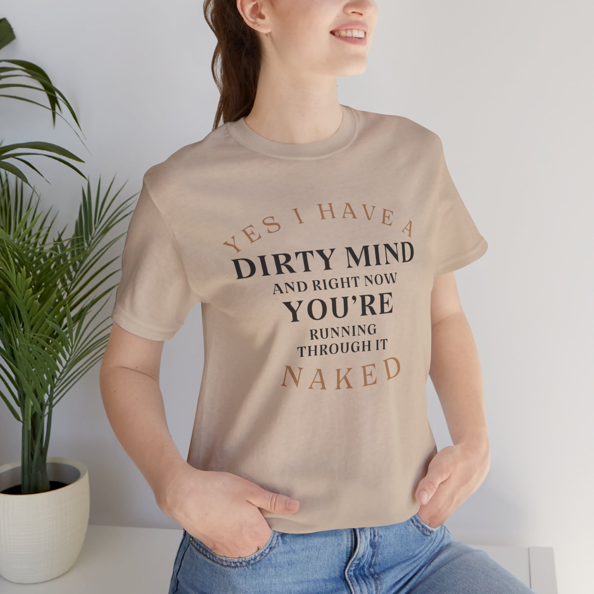 YES I HAVE A DIRTY MIND AND RIGHT NOW YOU'RE RUNNING THROUGH IT NAKED - Image 12